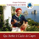 Gruppo Folkloristico Scialapopolo Di Capri - O marenariello