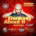 Nathan Goshen - Thinking About it Let It go DJ Mexx DJ ModerNator…