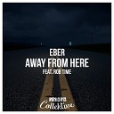 Eber feat Rob Time - Away from Here