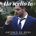 Antonio De Rosa - Ho scelto te