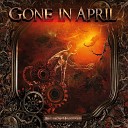 Gone In April - The Curtain Will Rise