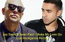 Jay Sean Sean Paul - Make My Love Go Los Hooliganos Remix