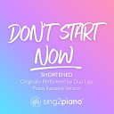 Sing2Piano - Don t Start Now Shortened Originally Performed by Dua Lipa Piano Karaoke…