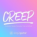 Sing2guitar - Creep Key of D Originally Performed by Radiohead Acoustic Guitar…