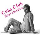 Cuba Club - Suavemente TV Dub Mix Radio