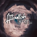 Atta Ullah Khan Essa Khailvi - Pyar Di Saza Shala