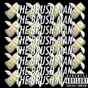 The Brush Man - Playing With Fire