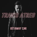 Travis Atreo - Getaway Car