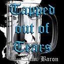 I M Baron - Tapped out of Tears