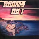 Adam s Out - Nothing Left to Say