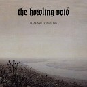 The Howling Void - The Silence At The End Of Time