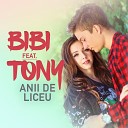 BiBi feat Tony - Anii de liceu