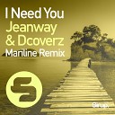Jeanway feat Dcoverz - I Need You Mariline Remix Edit