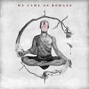 We Came As Romans - Who Will Pray remastering
