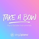 Sing2piano - Take A Bow Higher Key Originally Performed by Rihanna Piano Karaoke…