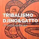Djino Winedo Gatto Gabriel feat Raggaman Jah - Tribalismo