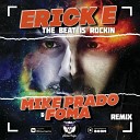 Erick E - The Beat Is Rockin Mike Prado Foma Remix