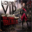 Hendry VIP - Toy Como Trujillo