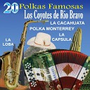 Los Coyotes De Rio Bravo - Polka Monterrey