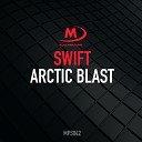 Swift - Arctic Blast Extended Mix