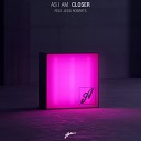 As I Am feat Jedd Roberts - Closer JVST SAY YES Remix