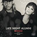 Late Night Alumni - Montage Movement Machina Remix