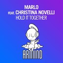 MaRLo feat Christina Novelli - Hold It Together MaRLo s Tech