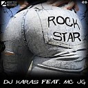 Dj Karas feat Mc JG - Rockstar Dj Mar Dee Remix