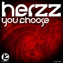 Herzz - You Choose Original Mix