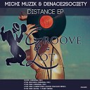 Michi Muzik Denace2Soceity - The Distance Original Mix