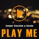 Jeeper Cussion Sasko - Play Me Radio Edit