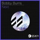 Bobby Burns - Next Original Mix
