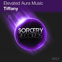Elevated Aura Music - Tiffany Bilal El Aly Vince Aoun Remix