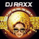 DJ Raxx - Can You Feel the Love Jordan Evan Remix