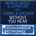 Markus Schulz Departure - Without You Near Gabriel And Dresden Remix