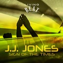J J Jones - Sign Of Times Deep Club Mix