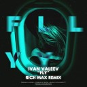 FLY Rich Max Remix - IVAN VALEEV