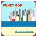 Funky Bop - I Can Feel It