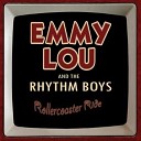 Emmy Lou And The Rhythm Boys - Rollercoster Ride