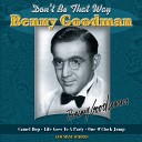 Benny Goodman - You Took The Words Right Out Of My Heart