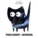 Theo Short - Hunters Original Mix