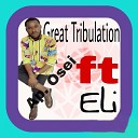 Ap Osei feat Eli - Great Tribulation