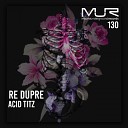 Re Dupre - Acid Original Mix