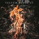 Vacuum Aerostat - Нечего терять
