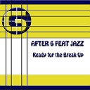 After 6 feat Jazz - Turn Back Time Original Mix