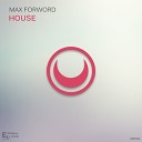 Max Forword - House Original Mix
