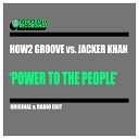 How2 Groove Jacker Khan - Power To The People Radio Edit