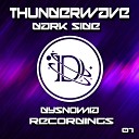 Thunderwave - Dark Side Original Mix
