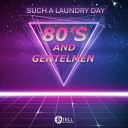 Such A Laundry Day - 80 s Gentlemen Original Mix