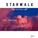 Dirty Disco Stars - Feel The Fire Original Mix